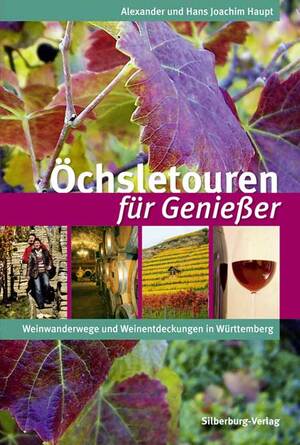 ISBN 9783874078955: Öchsletouren für Genießer - Weinwanderwege und Weinentdeckungen in Württemberg