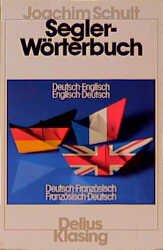 gebrauchtes Buch – Joachim Schult – Segler-Wörtebuch. Deutsch-Englisch. Englisch-Deutsch. Deutsch-Französisch. Französisch-Deutsch. Aus der Reihe: "Yacht-Bücherei", Nr.103