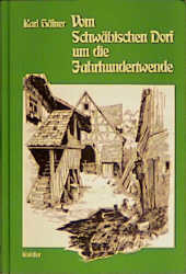 ISBN 9783874211000: Vom Schwäbischen Dorf um die Jahrhundertwende