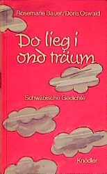 ISBN 9783874211482: Do lieg i ond träum – Schwäbische Gedichte