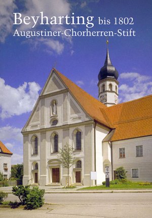 ISBN 9783874374828: Beyharting im Landkreis Rosenheim - Beiträge zur Geschichte des ehem. Augustiner-Chorherren-Stiftes und seiner Kirche