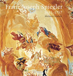 ISBN 9783874374873: Franz Joseph Spiegler 1691-1757 - Die künstlerische Entwicklung des Tafelbildmalers und Freskanten