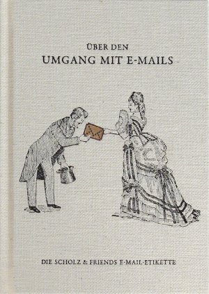 gebrauchtes Buch – Matthias, Spaetgens – Über den Umgang mit E-Mails: Die Scholz & Friends E-Mail-Etikette: Die Scholz und Friends E-Mail-Etikette