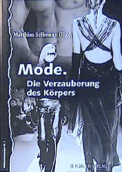 ISBN 9783874482226: Mode. Die Verzauberung des Körpers