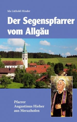 ISBN 9783874490498: Segenspfarrer vom Allgäu