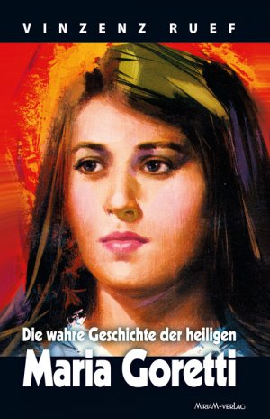 ISBN 9783874491013: Die wahre Geschichte der heiligen Maria Goretti