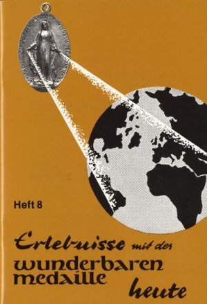 ISBN 9783874491136: Erlebnisse mit der wunderbaren Medaille heute - Heft 8