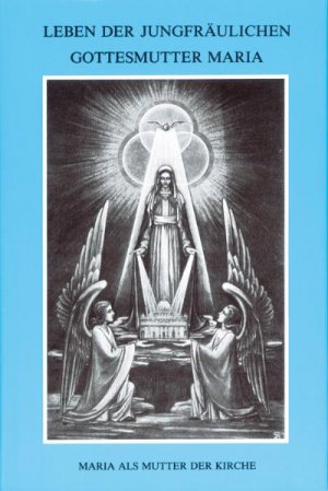 gebrauchtes Buch – Maria von Agreda – Leben der jungfräulichen Gottesmutter Maria. Geheimnisvolle Stadt Gottes / Leben der jungfräulichen Gottesmutter Maria.: Geheimnisvolle Stadt Gottes – Band 4