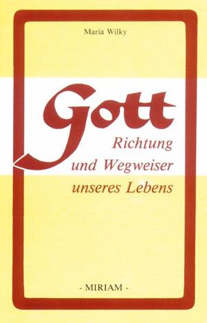 ISBN 9783874491594: Gott - Richtung und Wegweiser unseres Lebens