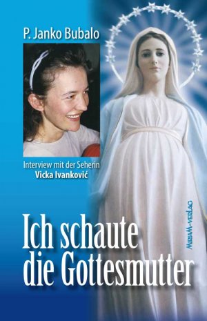 ISBN 9783874491754: Ich schaute die Gottesmutter - Gespräche mit der Seherin Vicka in Medjugorje