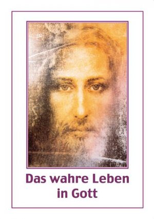 ISBN 9783874492652: Das wahre Leben in Gott