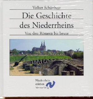 gebrauchtes Buch – Volker Schönherr – Die Geschichte des Niederrhein