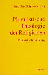 ISBN 9783874763318: Pluralistische Theologie der Religionen: Eine kritische Sichtung