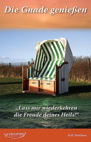 gebrauchtes Buch – Matthäus Rolf – Die Gnade genießen: Lass mir wiederkehren die Freude deines Heils!