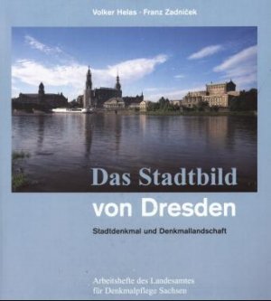 ISBN 9783874905800: Das Stadtbild von Dresden - Stadtdenkmal und Denkmallandschaft