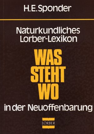 ISBN 9783874951012: Naturkundliches Lorber-Lexikon - Was steht wo in der Neuoffenbarung?