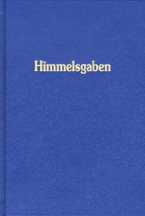 ISBN 9783874951494: Himmelsgaben. Worte aus der Höhe der Höhen, neben den grossen Werken der Neuoffenbarung / Himmelsgaben - Worte aus der Höhe der Höhen, neben den großen Werken der Neuoffenbarung