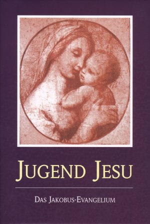 ISBN 9783874951647: Die Jugend Jesu - Das Jakobus-Evangelium