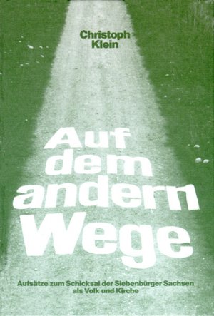 ISBN 9783875130508: Auf dem anderen Wege. Aufsätze zum Schicksal der Siebenbürger Sachsen als Volk und Kirche.