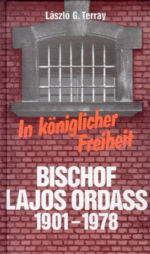 ISBN 9783875130720: In königlicher Freiheit: Bischof Lajos Ordass 1901-1978