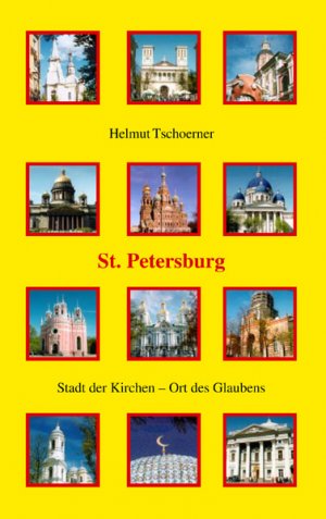 ISBN 9783875131239: St. Petersburg. Stadt der Kirchen-Ort des Glaubens.