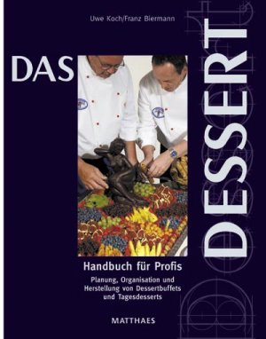 ISBN 9783875163346: Das Dessert. Handbuch für Profis. Planung, Organisation und Herstellung von Dessertbuffets und Tagesdesserts