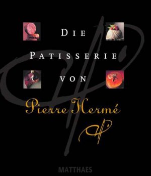 ISBN 9783875163407: Die Patisserie von Pierre Hermé