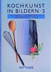 ISBN 9783875166774: Kochkunst in Bildern. Die goldenen Plattenbücher der Internationalen Kochkunst-Ausstellungen 1996, 2000, 2004 und 2008. Dt. /Engl. /Franz. / Kochkunst in Bildern Band 5