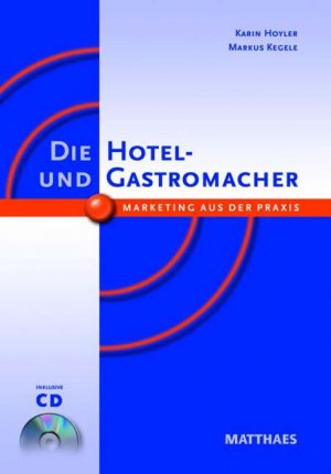 ISBN 9783875167443: Die Hotel- und Gastromacher - Marketing aus der Praxis