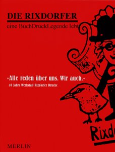 ISBN 9783875362121: DIE RIXDORFER: Eine BuchDruckLegende lebt – Vierzig Jahre Werkstatt Rixdorfer Drucke