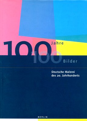 ISBN 9783875362725: 100 Jahre - 100 Bilder: Deutsche Malerei im 20. Jahrhundert  (Kataloge des Landesmuseums für Kunst und Kulturgeschichte Oldenburg; Band 30)