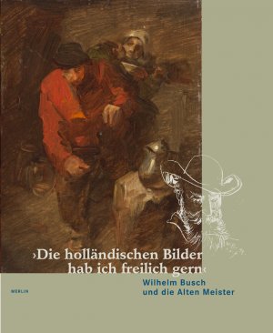 ISBN 9783875363074: Die holländischen Bilder hab ich freilich gern - Wilhelm Busch und die Alten Meister