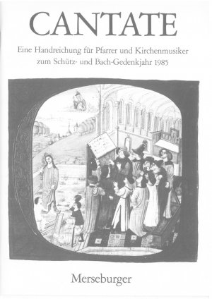 ISBN 9783875372052: Cantate - Eine Handreichung für Pfarrer und Kirchenmusiker zum Schütz- und Bach-Gedenkjahr 1985. - Edition Merseburger 1186.