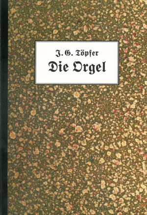 ISBN 9783875372182: Die Orgel- Zweck und Beschaffenheit Ihrer Theile, Gesetze ihrer Construction, und Wahl der dazugehörigen Materialien Faksimile