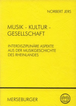 ISBN 9783875372755: Musik - Kultur - Gesellschaft - Interdisziplinäre Aspekte aus der Musikgeschichte des Rheinlandes