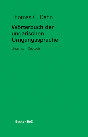 ISBN 9783875481679: Wörterbuch der ungarischen Umgangssprache