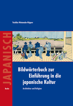 gebrauchtes Buch – Bildwörterbuch zur Einführung in die japanische Kultur: Architektur und Religion Watanabe-Rögner, Yoshiko – Bildwörterbuch zur Einführung in die japanische Kultur: Architektur und Religion Watanabe-Rögner, Yoshiko