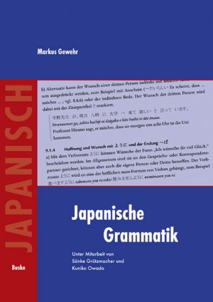 Markus Gewehr - Japanische Grammatik Japan Nippon Selbststudium japanische Sprache Japanologie Nomen Pronomen Mengen Zeitangaben Partikel Verben Adjektive Adverbien te-Form Satzstrukturen Modalverbformulierungen Satzstruktur honorative System Markus Gewehr