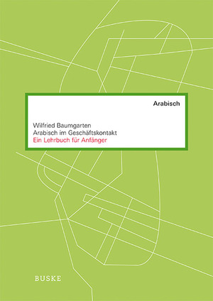 ISBN 9783875486971: Arabisch im Geschäftskontakt – Ein Lehrbuch für Anfänger