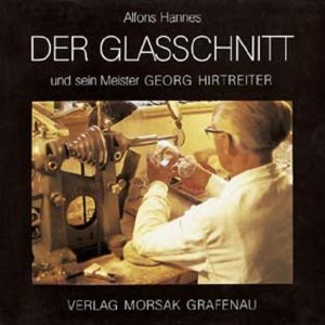 ISBN 9783875531831: Der Glasschnitt und sein Meister Georg Hirtreiter