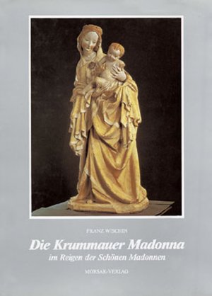 ISBN 9783875532647: Die Krummauer Madonna im Reigen der Schönen Madonnen