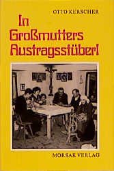 ISBN 9783875533927: In Grossmutters Austragsstüberl - Von Brauchtum und Winterarbeit, Volkskunst und Festtagen