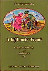 ISBN 9783875534139: A bissl mehr Freud. Lustigs und Bsinnlichs aus Niederbayern III