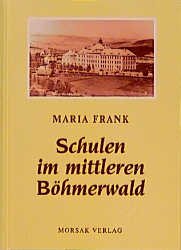 gebrauchtes Buch – Maria Frank – Schulen im mittleren Böhmerwald (MAR159)