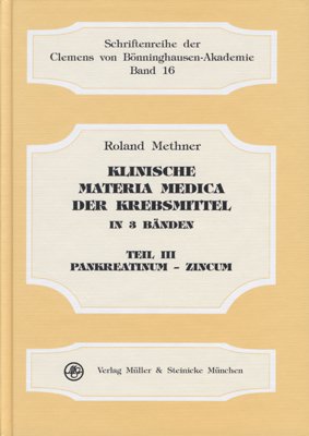 Roland Methner - Klinische Materia Medica der Krebsmittel Band 3 Bd.3, Pankreatinum-Zincum: TEIL 3