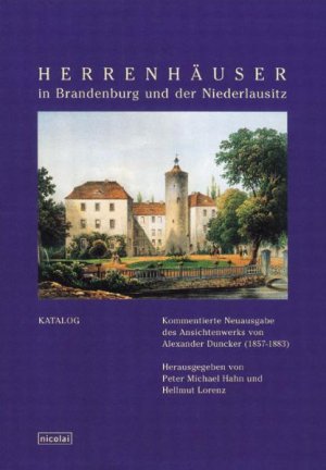 gebrauchtes Buch – Herrenhäuser in Brandenburg und der Niederlausitz. 2 Bände.: Kommentierte Neuausgabe des Ansichtenwerkes von A. Duncker Hahn, Peter M and Lorenz, Hellmut – Herrenhäuser in Brandenburg und der Niederlausitz. 2 Bände.: Kommentierte Neuausgabe des Ansichtenwerkes von A. Duncker (1857-1883) Hahn, Peter M and Lorenz, Hellmut