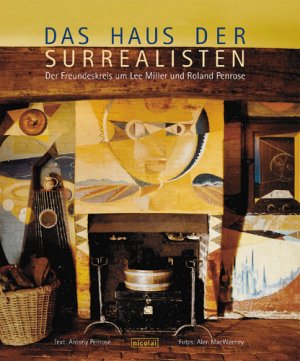 ISBN 9783875841640: Das Haus der Surrealisten: Der Freundeskreis um Lee Miller und Roland Penrose - signiert