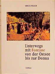 ISBN 9783875845563: Unterwegs mit Fontane von der Ostsee bis zur Donau.