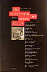 ISBN 9783875846577: Die Baumeister des neuen Berlin : Porträts, Gebäude, Konzepte ; [William Alsop & Jan Störmer, Günther Behnisch, Stephan Braunfels ... Peter Zumthor]. Christina Haberlik ; Gerwin Zohlen. [Porträtfotos: Erik-Jan Ouwerkerk]