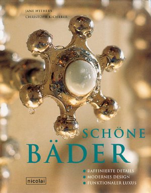 ISBN 9783875848182: Schöne Bäder : raffinierte Details, modernes Design, funktionaler Luxus